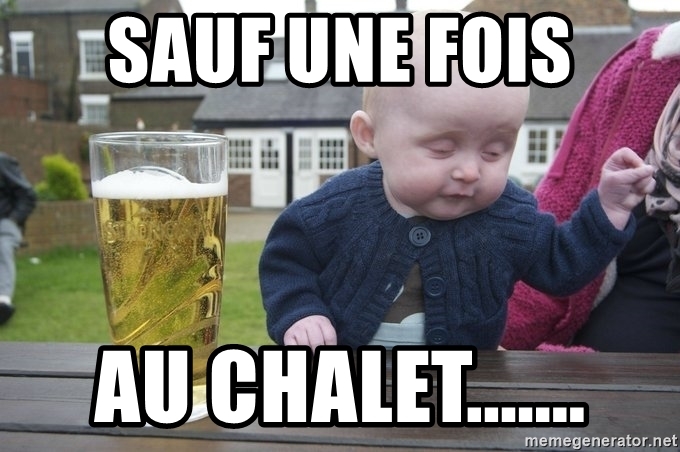 Sauf au chalet