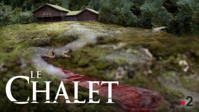 Serie le chalet france 2 streaming